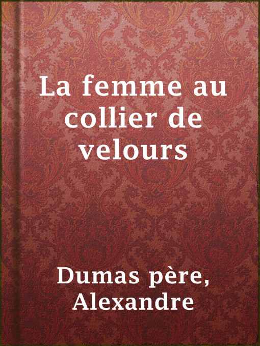 Title details for La femme au collier de velours by Alexandre Dumas père - Available